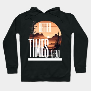 Saddle Up for Brighter Days: "Better Times Ahead" Tee Hoodie